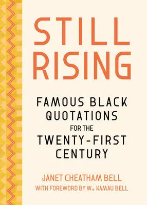 Still Rising: Celebri citazioni nere per il ventunesimo secolo - Still Rising: Famous Black Quotations for the Twenty-First Century