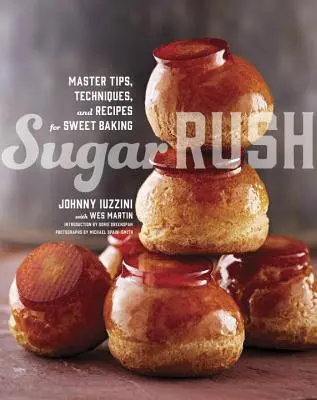 Sugar Rush: Suggerimenti, tecniche e ricette per la preparazione di dolci - Sugar Rush: Master Tips, Techniques, and Recipes for Sweet Baking
