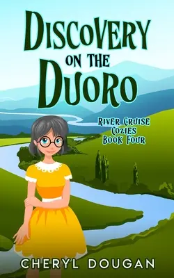 Scoperta sul Duoro: Un mistero intimo da crociera fluviale - Discovery on the Duoro: A River Cruising Cozy Mystery