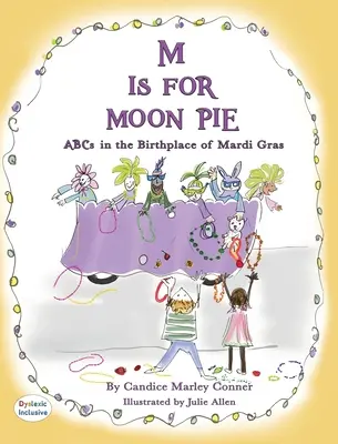 M IS FOR MOON PIE ABCs IN THE BIRTHPLACE OF MARDI GRAS: ABC NEL LUOGO DI NASCITA DI MARDI GRAS - M IS FOR MOON PIE ABCs IN THE BIRTHPLACE OF MARDI GRAS: ABCs IN THE BIRTHPLACE OF MARDI GRAS