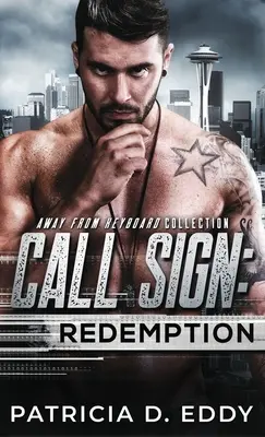 Call Sign: Redenzione: Uno standalone di suspense romantico lontano dalla tastiera - Call Sign: Redemption: An Away From Keyboard Romantic Suspense Standalone