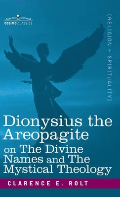 Dionigi l'Areopagita sui nomi divini e la teologia mistica - Dionysius the Areopagite on the Divine Names and the Mystical Theology