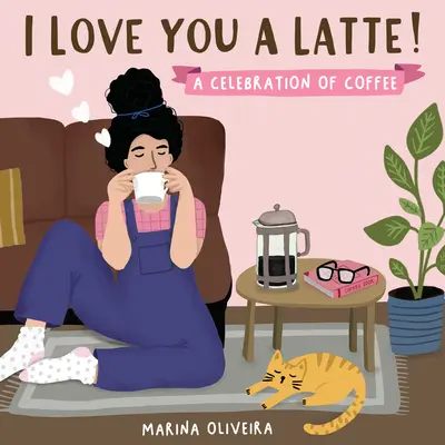 Ti amo un caffellatte: Una celebrazione del caffè - I Love You a Latte: A Celebration of Coffee