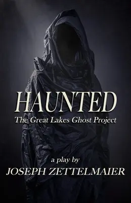 Haunted: Il Progetto Fantasmi dei Grandi Laghi - Haunted: The Great Lakes Ghost Project