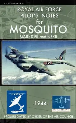 Note del pilota della Royal Air Force per i Mosquito Marks FII e NFXII - Royal Air Force Pilot's Notes for Mosquito Marks FII and NFXII