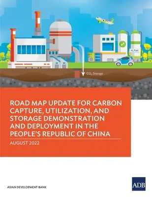 Aggiornamento della Road Map per la dimostrazione e la diffusione della cattura, dell'utilizzo e dello stoccaggio del carbonio nella Repubblica Popolare Cinese - Road Map Update for Carbon Capture, Utilization, and Storage Demonstration and Deployment in the People's Republic of China