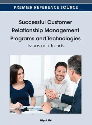 Programmi e tecnologie di successo per la gestione delle relazioni con i clienti: Problemi e tendenze - Successful Customer Relationship Management Programs and Technologies: Issues and Trends