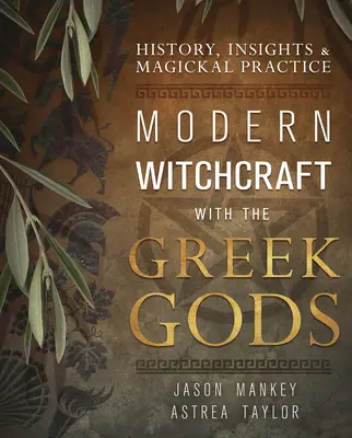 La stregoneria moderna con gli dei greci: storia, approfondimenti e pratiche magiche - Modern Witchcraft with the Greek Gods: History, Insights & Magickal Practice