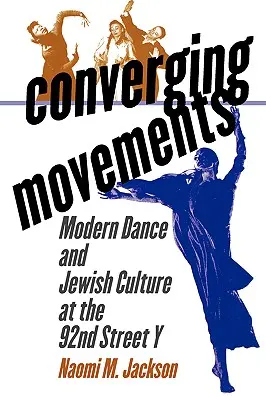 Movimenti convergenti: Danza moderna e cultura ebraica alla 92a Strada y - Converging Movements: Modern Dance and Jewish Culture at the 92nd Street y