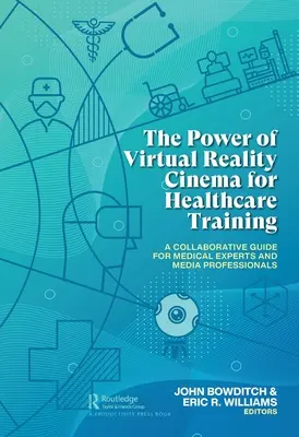 Il potere del cinema in realtà virtuale per la formazione sanitaria: Una guida collaborativa per esperti medici e professionisti dei media - The Power of Virtual Reality Cinema for Healthcare Training: A Collaborative Guide for Medical Experts and Media Professionals