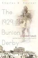 Il derby dei calli del 1929: Johnny Salo e la grande corsa a piedi attraverso l'America - The 1929 Bunion Derby: Johnny Salo and the Great Footrace Across America