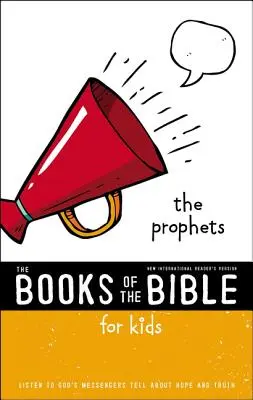 Nirv, I libri della Bibbia per ragazzi: I profeti, brossura: Ascolta i messaggeri di Dio che parlano di speranza e verità - Nirv, the Books of the Bible for Kids: The Prophets, Paperback: Listen to God's Messengers Tell about Hope and Truth