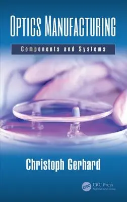 Produzione dell'ottica: Componenti e sistemi - Optics Manufacturing: Components and Systems