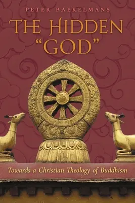 Il Dio nascosto: Verso una teologia cristiana del buddismo - The Hidden God: Towards a Christian Theology of Buddhism