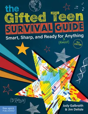 Guida di sopravvivenza per adolescenti dotati: Intelligenti, acuti e pronti a (quasi) tutto - The Gifted Teen Survival Guide: Smart, Sharp, and Ready for (Almost) Anything