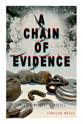 UNA CATENA DI EVIDENZE (Murder Mystery Classic): Serie del detective Fleming Stone - A CHAIN OF EVIDENCE (Murder Mystery Classic): Detective Fleming Stone Series
