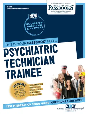 Apprendista tecnico psichiatrico (C-4214): Guida allo studio dei libretti - Psychiatric Technician Trainee (C-4214): Passbooks Study Guide