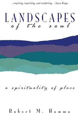 Paesaggi dell'anima: una spiritualità del luogo - Landscapes of the Soul: A Spirituality of Place