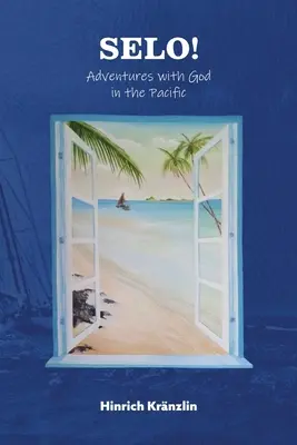 Selo! Avventure con Dio nel Pacifico - Selo!: Adventures with God in the Pacific