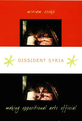 Siria dissidente: Rendere ufficiali le arti di opposizione - Dissident Syria: Making Oppositional Arts Official