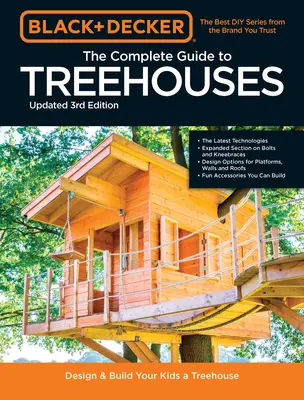 Black & Decker: Guida fotografica completa alle case sugli alberi 3a edizione: Progettare e costruire la casa sull'albero dei vostri sogni - Black & Decker the Complete Photo Guide to Treehouses 3rd Edition: Design and Build Your Dream Treehouse