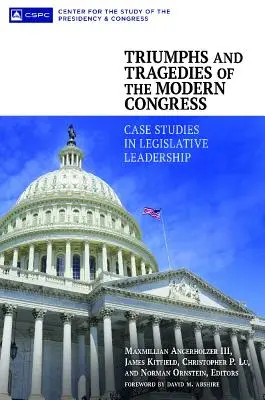 Trionfi e tragedie del Congresso moderno: Casi di studio sulla leadership legislativa - Triumphs and Tragedies of the Modern Congress: Case Studies in Legislative Leadership