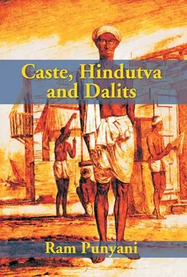 Caste, Hindutva e Dalit - Caste, Hindutva And Dalits
