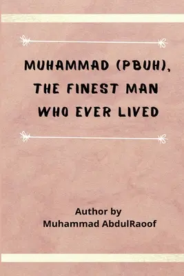 Muhammad (PBUH) L'uomo più bello che sia mai vissuto - Muhammad (PBUH) The Finest Man Who Ever Lived