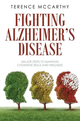 Combattere la malattia di Alzheimer: Passi importanti per il mantenimento delle capacità cognitive e del benessere - Fighting Alzheimer's Disease: Major Steps to Maintain Cognitive Skills and Wellness