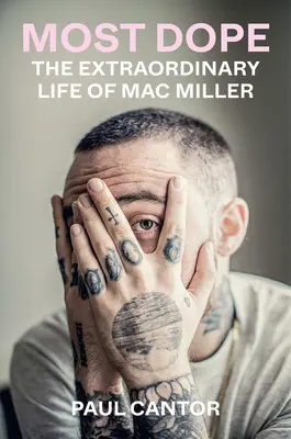 Most Dope: La straordinaria vita di Mac Miller - Most Dope: The Extraordinary Life of Mac Miller