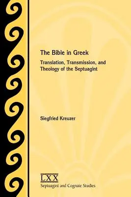 La Bibbia in greco: traduzione, trasmissione e teologia della Septuaginta - The Bible in Greek: Translation, Transmission, and Theology of the Septuagint