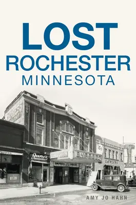 Rochester perduta, Minnesota - Lost Rochester, Minnesota