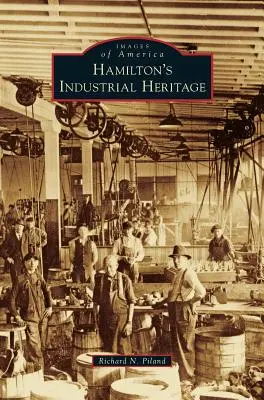 Il patrimonio industriale di Hamilton - Hamilton's Industrial Heritage