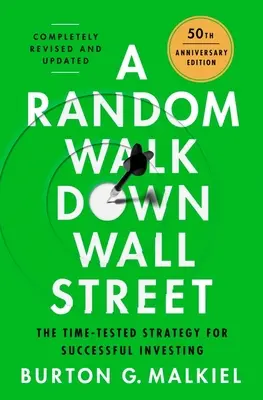 Una passeggiata a caso per Wall Street: La migliore guida agli investimenti che il denaro possa comprare - A Random Walk Down Wall Street: The Best Investment Guide That Money Can Buy