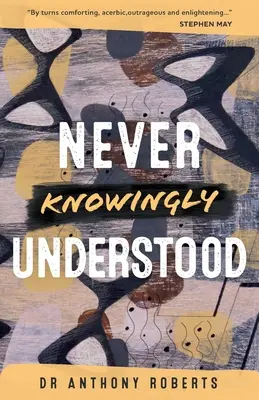 Mai compreso consapevolmente - Never Knowingly Understood