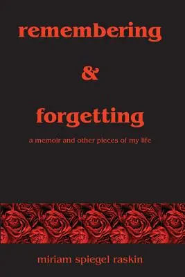 Ricordare e dimenticare: Un libro di memorie e altri pezzi della mia vita - Remembering & Forgetting: A Memoir & Other Pieces of My Life