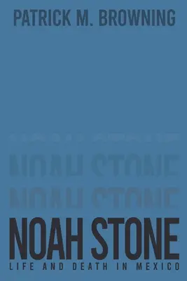 Noah Stone 3: Vita e morte in Messico - Noah Stone 3: Life and Death in Mexico