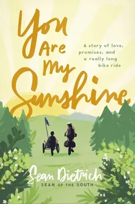 Tu sei il mio sole: Una storia d'amore, di promesse e di un lunghissimo viaggio in bicicletta - You Are My Sunshine: A Story of Love, Promises, and a Really Long Bike Ride