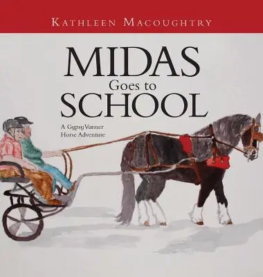 Mida va a scuola: L'avventura di un cavallo zingaro - Midas Goes to School: A Gypsy Vanner Horse Adventure