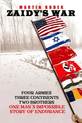 La guerra di Zaidy: Quattro eserciti, tre continenti, due fratelli. L'impossibile storia di resistenza di un uomo - Zaidy's War: Four Armies, Three Continents, Two Brothers. One Man's Impossible Story of Endurance