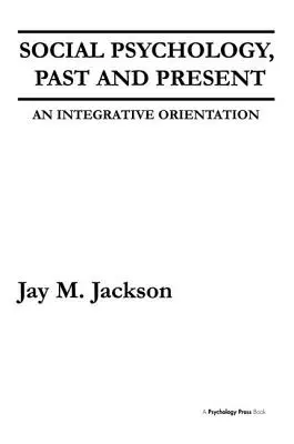 Psicologia sociale, passato e presente: Un orientamento integrativo - Social Psychology, Past and Present: An Integrative Orientation