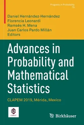 Advances in Probability and Mathematical Statistics: Clapem 2019, Mrida, Messico - Advances in Probability and Mathematical Statistics: Clapem 2019, Mrida, Mexico