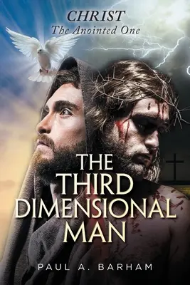 L'uomo della terza dimensione: Cristo, l'Unto - The Third Dimensional Man: Christ, the Anointed One