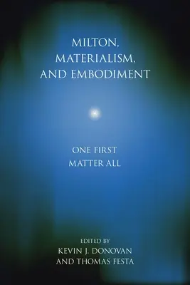 Milton, il materialismo e l'incarnazione: Una prima materia tutte - Milton, Materialism, and Embodiment: One First Matter All