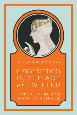 L'epigenetica nell'era di Twitter: Cultura pop e scienza moderna - Epigenetics in the Age of Twitter: Pop Culture and Modern Science
