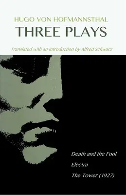 Hugo Von Hofmannsthal: Tre opere teatrali - Hugo Von Hofmannsthal: Three Plays