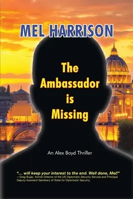 L'ambasciatore è scomparso: Un thriller di Alex Boyd - The Ambassador is Missing: An Alex Boyd Thriller