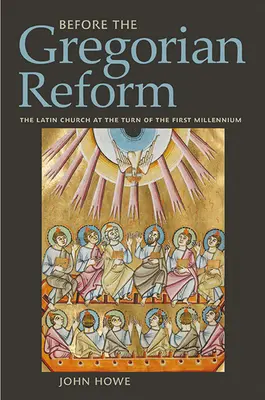 Prima della riforma gregoriana: La Chiesa latina alla fine del primo millennio - Before the Gregorian Reform: The Latin Church at the Turn of the First Millennium
