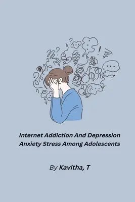 Dipendenza da Internet e depressione, ansia e stress tra gli adolescenti - Internet Addiction And Depression Anxiety Stress Among Adolescents