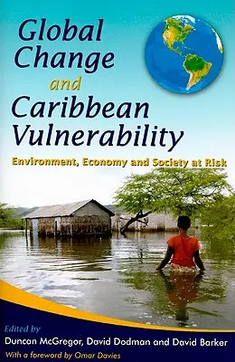 Cambiamento globale e vulnerabilità dei Caraibi: Ambiente, economia e società a rischio - Global Change and Caribbean Vulnerability: Environment, Economy and Society at Risk